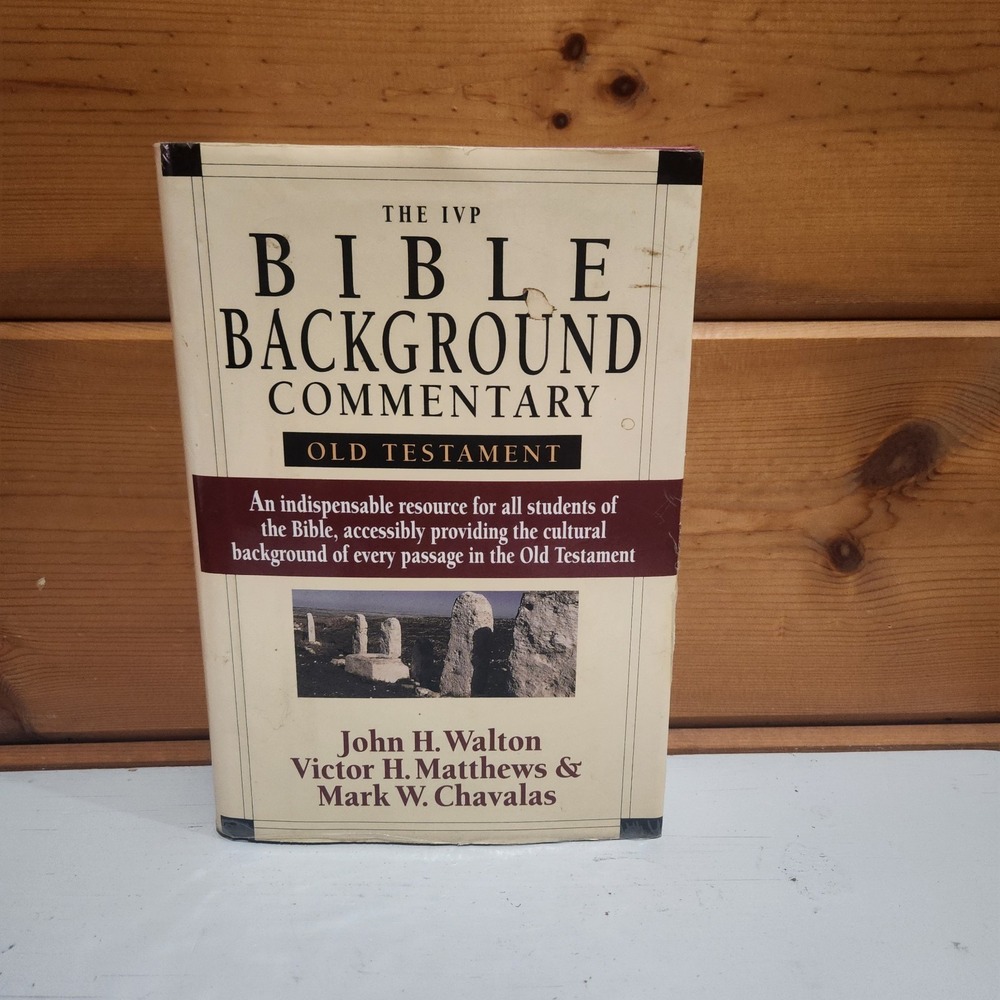 The IVP Bible Background Commentary: Old Testament Walton Matthews Chavalas Book